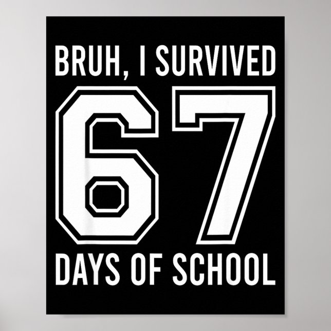 Bruh I Survived 67 Days Of School Funny Six Seven  Poster (Framsidan)