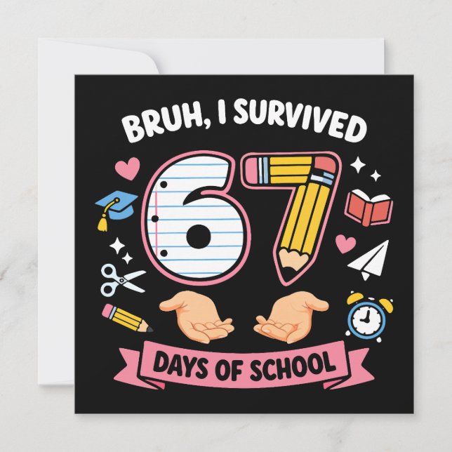 Bruh I survived 67 days of school Inbjudningar (Framsida)
