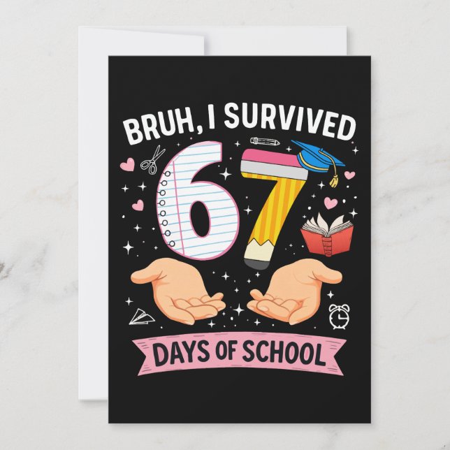 Bruh I survived 67 days of school Inbjudningar (Framsida)