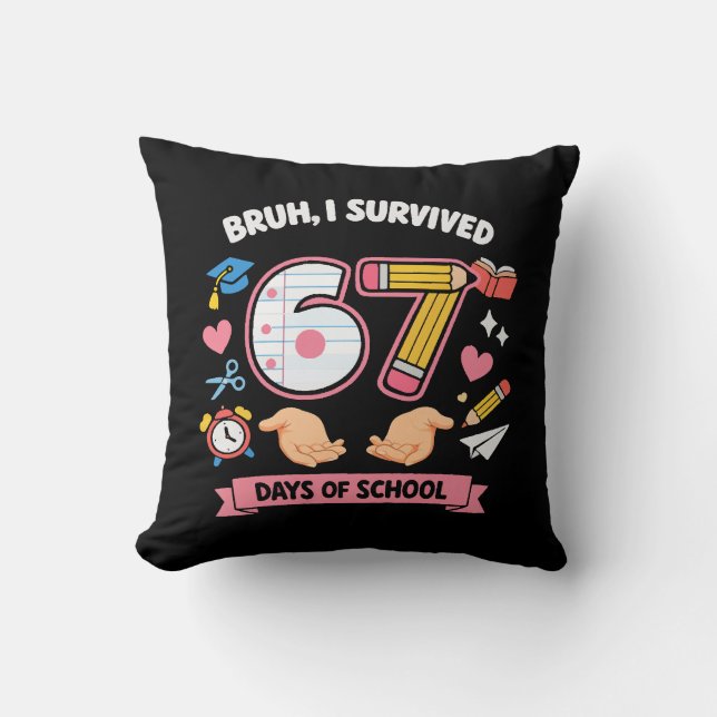 Bruh I survived 67 days of school Kudde (Framsida)