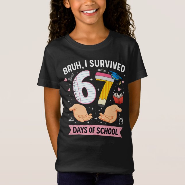 Bruh I survived 67 days of school T Shirt (Framsida)