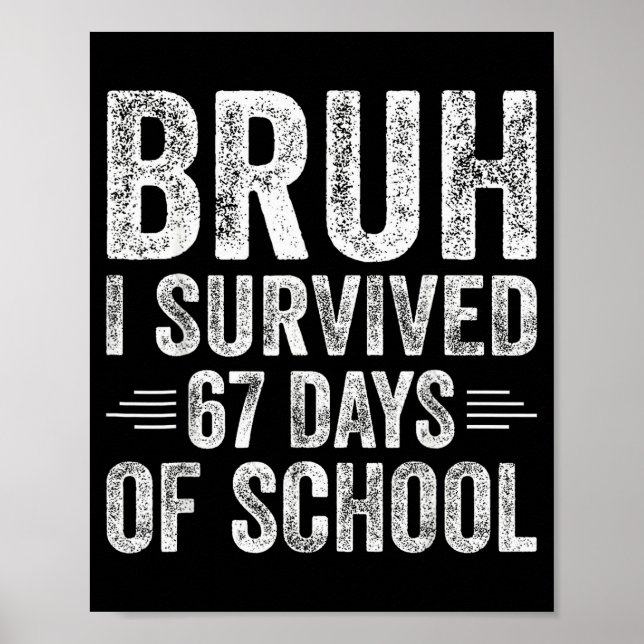 Bruh I Survived 67 Days Of School Teachers Kids Si Poster (Framsidan)