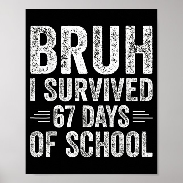 Bruh I Survived 67 Days Of School Teachers Kids Si Poster (Framsidan)