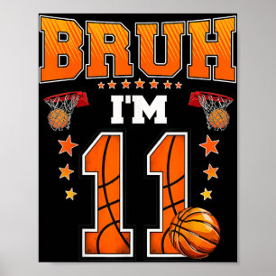 Bruh Im 11-åriga Baller Basketball 11:e födelsedag Poster