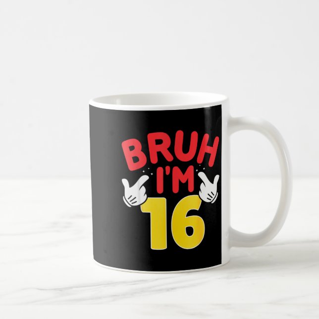 Bruh I'm 16 Year Old Boys Girls It's My 16th Birth Kaffemugg (Höger)