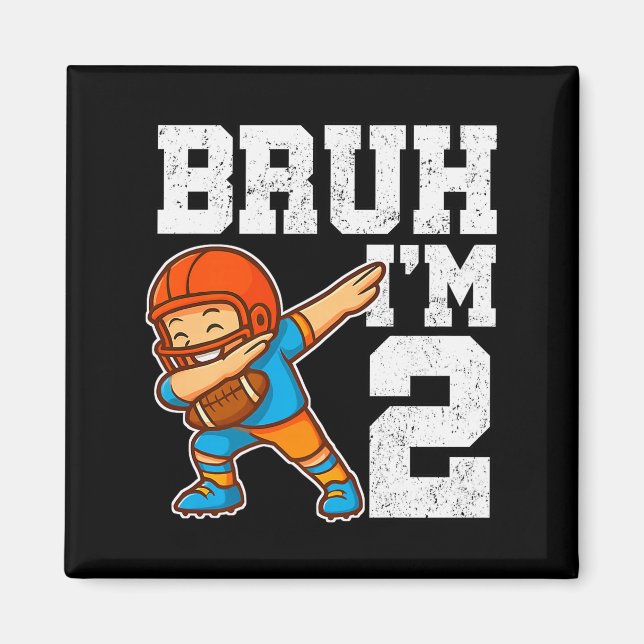 Bruh I'm 2 Funny Dab Se Football Gift For 2nd Birt Magnet (Framsidan)