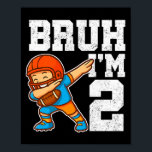 Bruh I'm 2 Funny Dab Se Football Gift For 2nd Birt Poster<br><div class="desc">Bruh I'm 2 Funny Dab Se Football Gift For 2nd Birthday Boy Premium</div>
