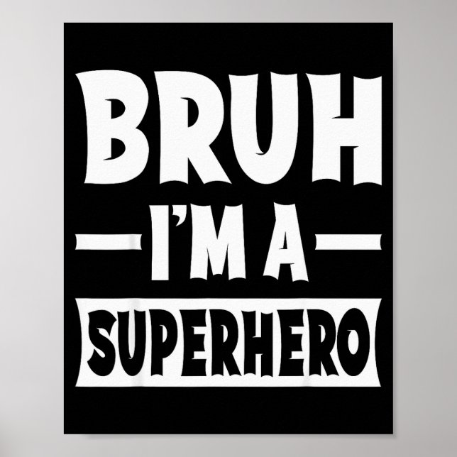 Bruh I'm A Superhero Funny Lazy Halloween Costume  Poster (Framsidan)