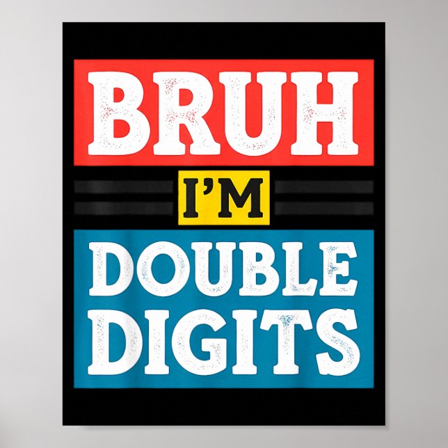 Bruh I'm Double Digits 10th Birthday 10 Year Old B Poster (Framsidan)