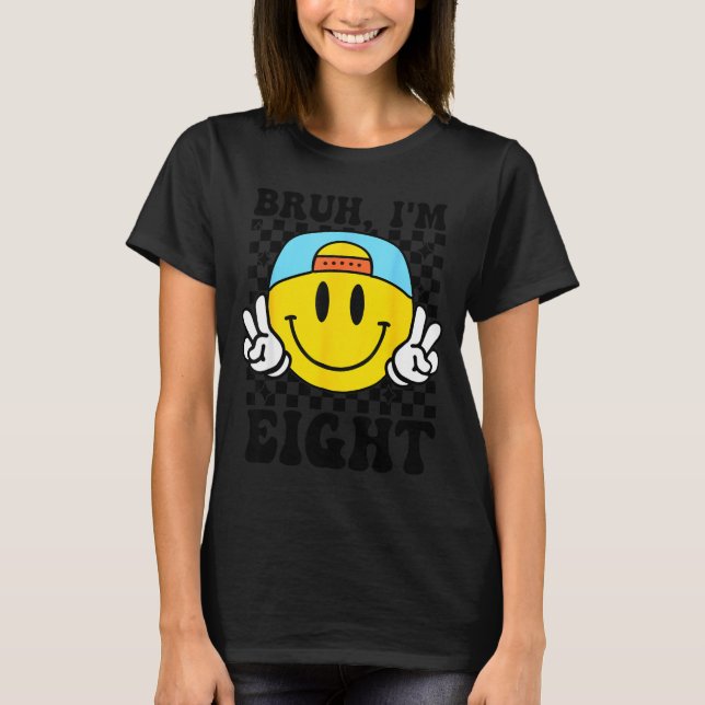 Bruh I'm Eight 8 8th Birthday Groovy Boys Girls 8  T Shirt (Framsida)