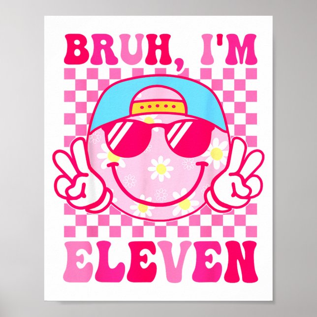 Bruh I'm Eleven 11 11th Birthday Girls Groovy 11 Y Poster (Framsidan)