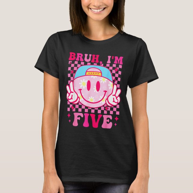 Bruh I'm Five 5 5th Birthday Girls Groovy 5 Years  T Shirt (Framsida)