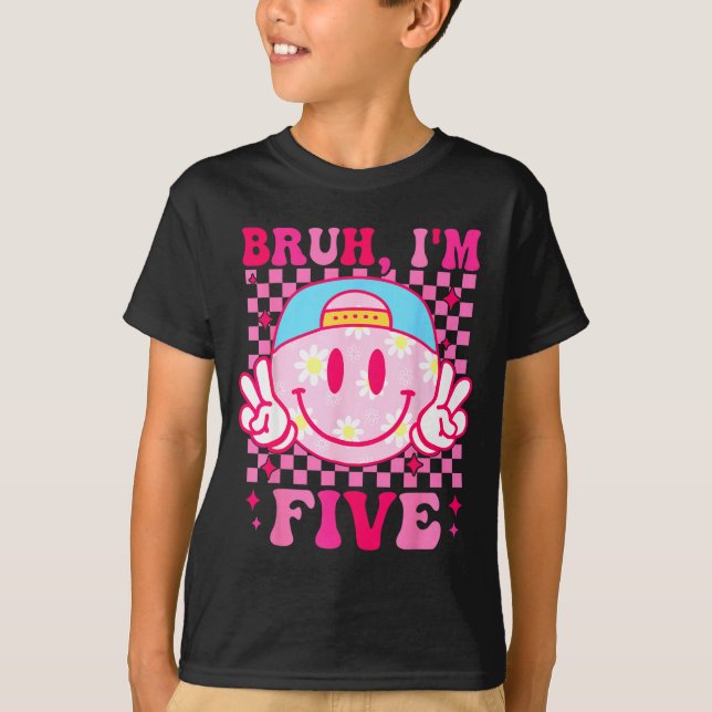 Bruh I'm Five 5 5th Birthday Girls Groovy 5 Years  T Shirt (Framsida)