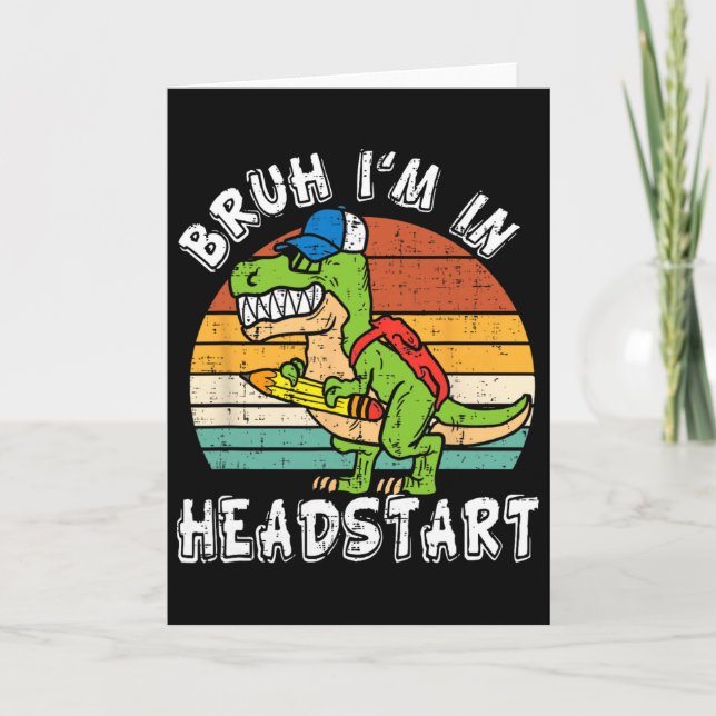 Bruh I'm In Headstart Dinosaur Ck To School Headst Kort (Framsida)