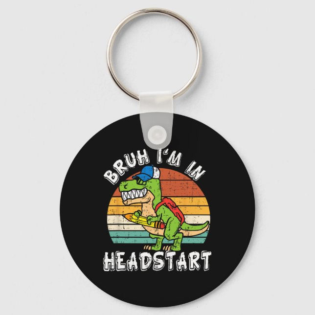 Bruh I'm In Headstart Dinosaur Ck To School Headst Nyckelring (Framsida)