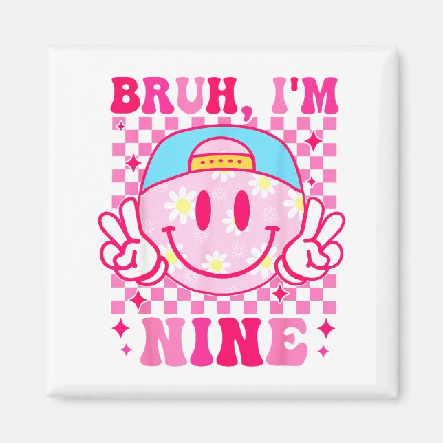 Bruh I'm Nine 9 9th Birthday Girls Groovy 9 Years  Magnet (Framsidan)