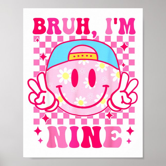 Bruh I'm Nine 9 9th Birthday Girls Groovy 9 Years  Poster (Framsidan)