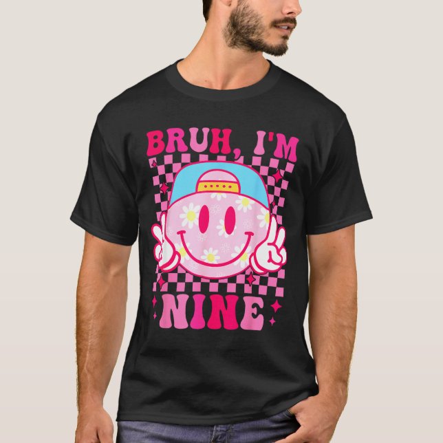 Bruh I'm Nine 9 9th Birthday Girls Groovy 9 Years  T Shirt (Framsida)