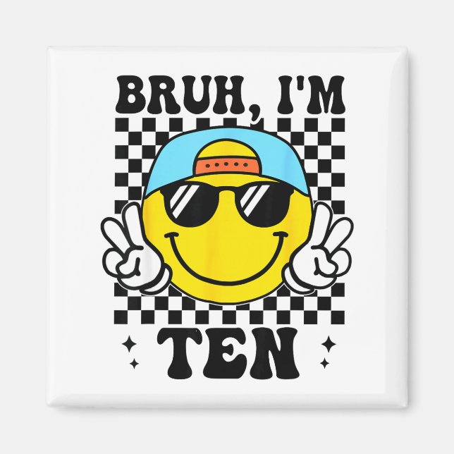 Bruh I'm Ten 10 10th Birthday Groovy Boys Girls 10 Magnet (Framsidan)