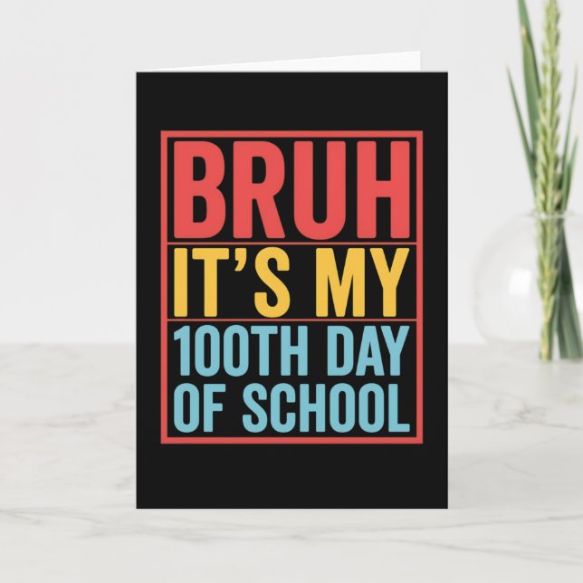 Bruh It’s My 100th Day of School Funny Kort (Framsida)