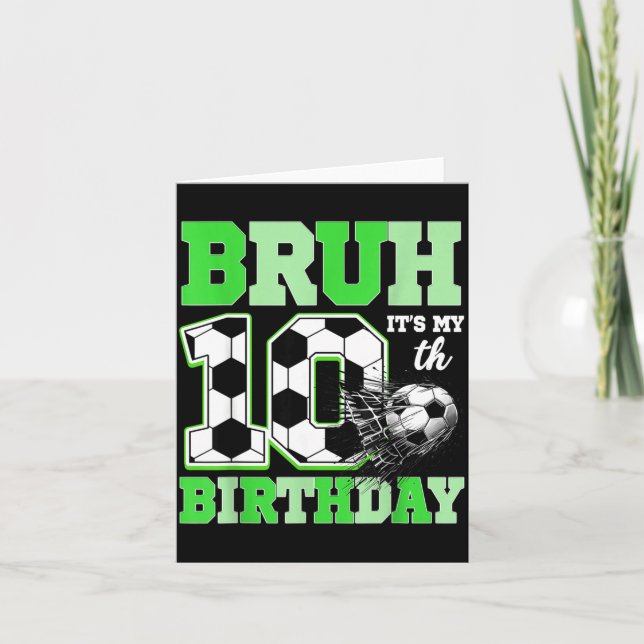 Bruh It's My 10th Soccer Birthday Party Birthday B Kort (Framsida)