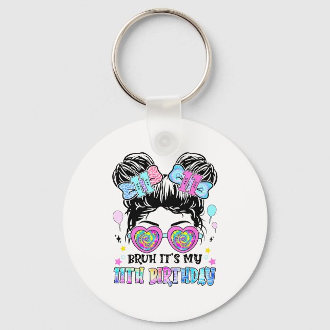 Bruh It's My 11th Birthday 11 Years Old For Girl T Nyckelring (Framsida)