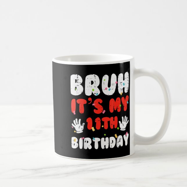 Bruh Its My 11th Birthday Hands 11 Year Bday Girls Kaffemugg (Höger)
