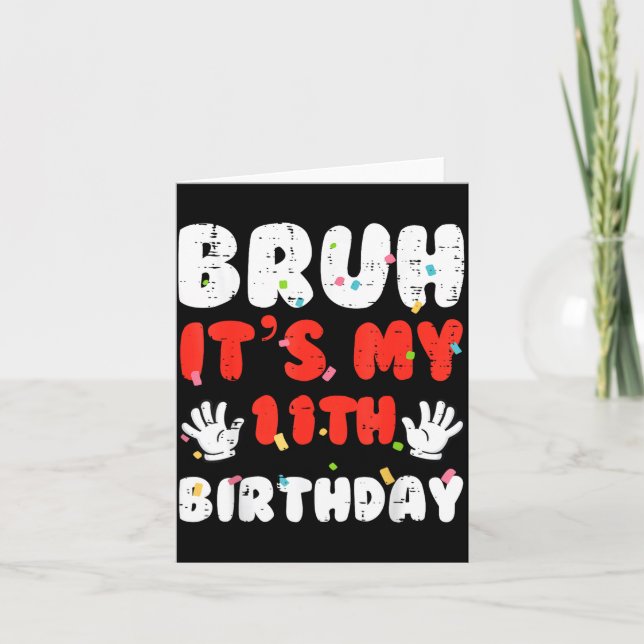 Bruh Its My 11th Birthday Hands 11 Year Bday Girls Kort (Framsida)