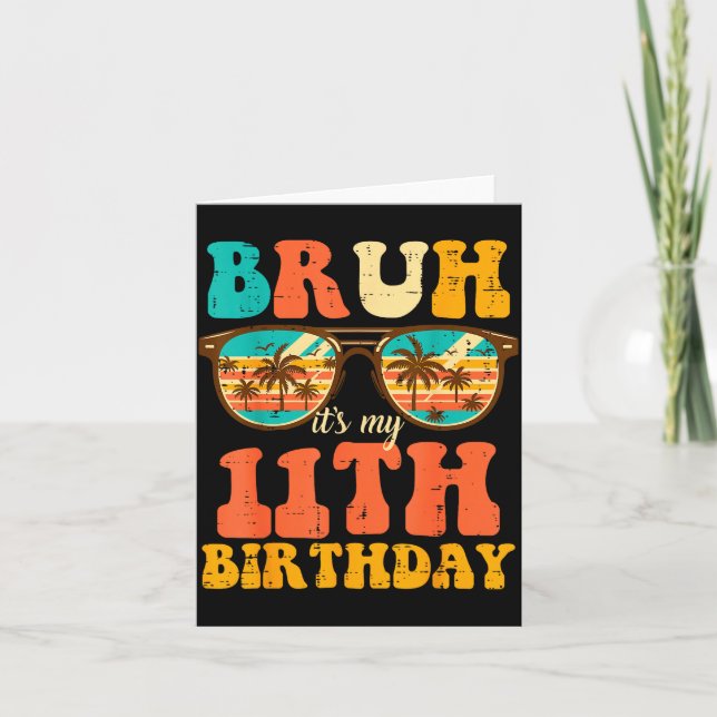 Bruh Its My 11th Birthday Sungles 11 Bday Girls Bo Kort (Framsida)