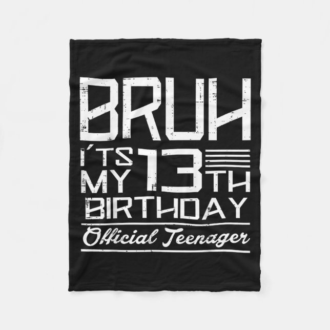Bruh Its My 13th Birthday Teenager Boys Girls Teen Fleecefilt (Framsidan)