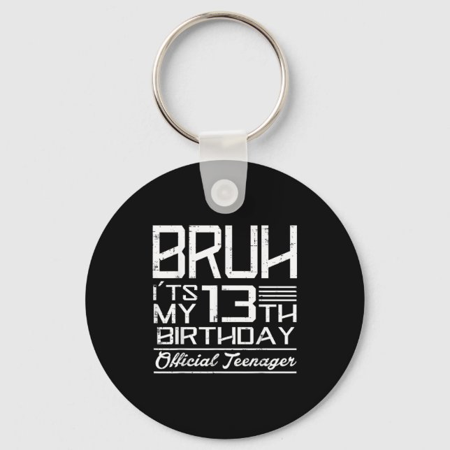 Bruh Its My 13th Birthday Teenager Boys Girls Teen Nyckelring (Framsida)