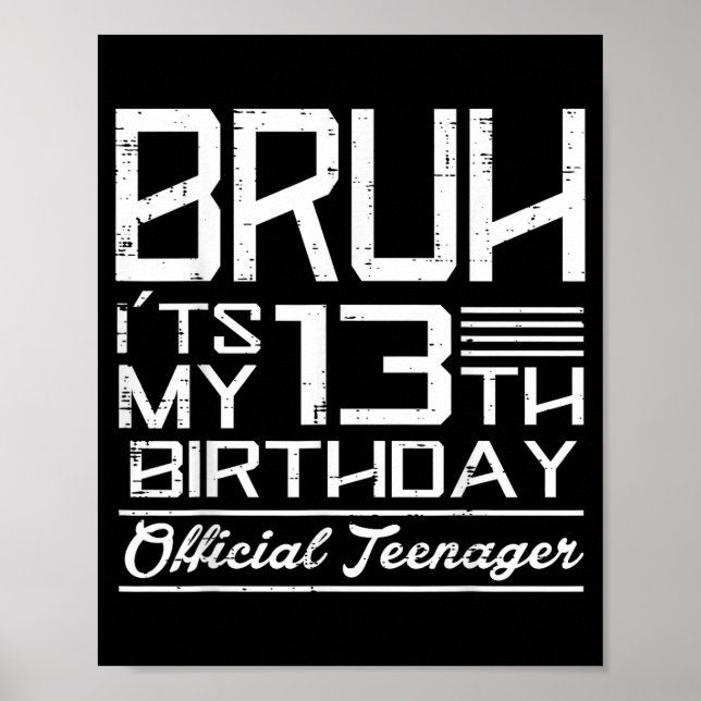 Bruh Its My 13th Birthday Teenager Boys Girls Teen Poster (Framsidan)