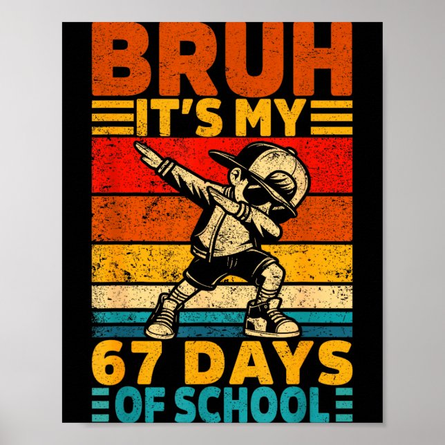 Bruh Its My 67 Days Of School Boys Funny 6 7 Six S Poster (Framsidan)