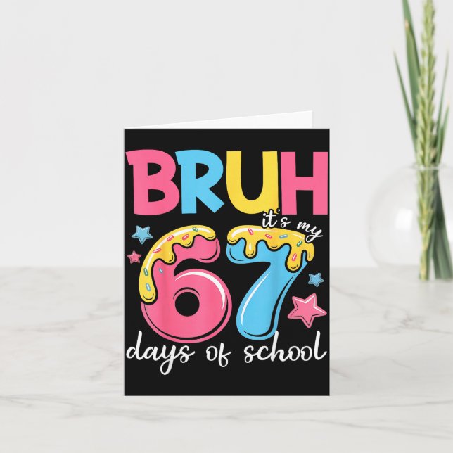 Bruh It's My 67 Days Of School Funny 67 Teachers S Kort (Framsida)