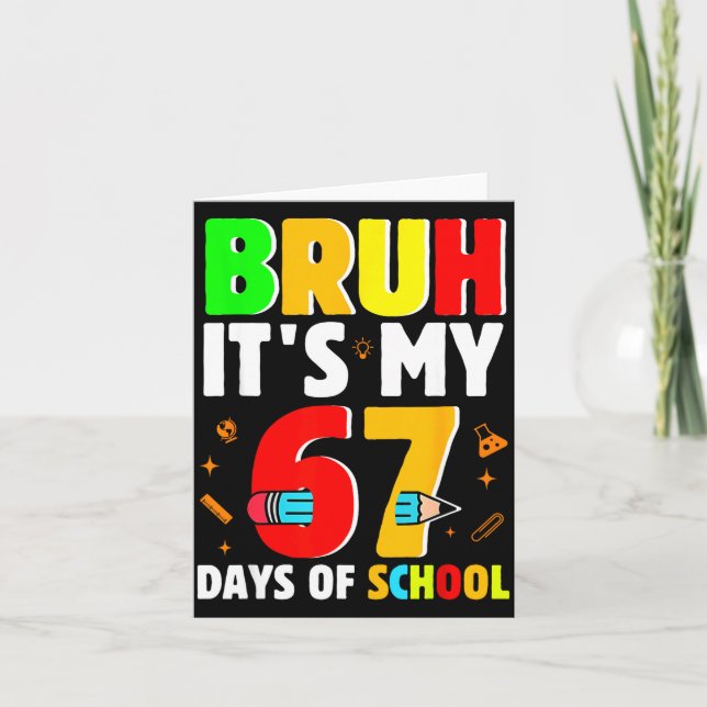 Bruh It's My 67 Days Of School Teachers Students S Kort (Framsida)