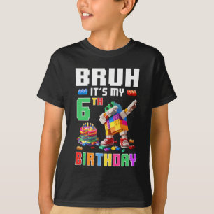Bruh its My 6e Birthday Master Builder Dabbing Bl T Shirt