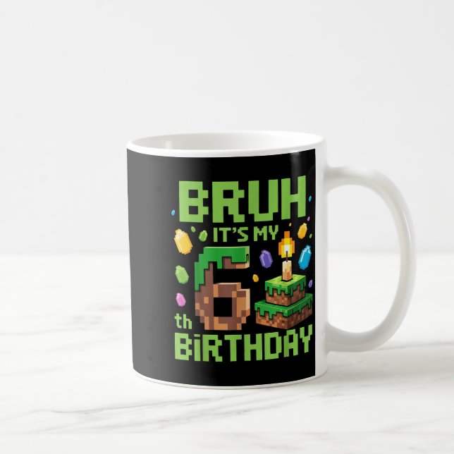 Bruh It's My 6th Birthday Funny Birthday Boy Game  Kaffemugg (Höger)