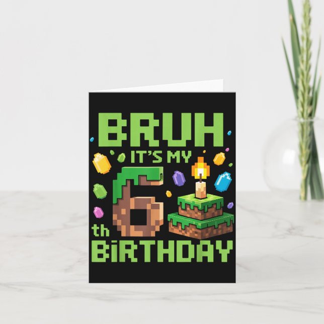Bruh It's My 6th Birthday Funny Birthday Boy Game  Kort (Framsida)