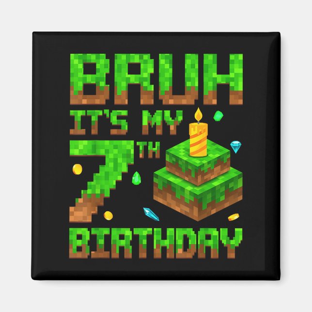 Bruh It's My 7th Birthday Game Xel 7 Year Old Bday Magnet (Framsidan)