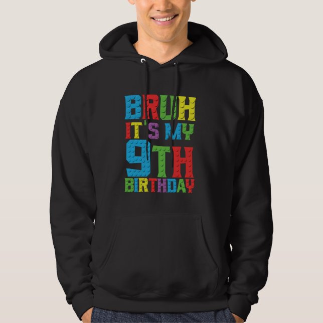 Bruh its my birthday 9 year Master Builder 9th Bir Hoodie (Framsida)