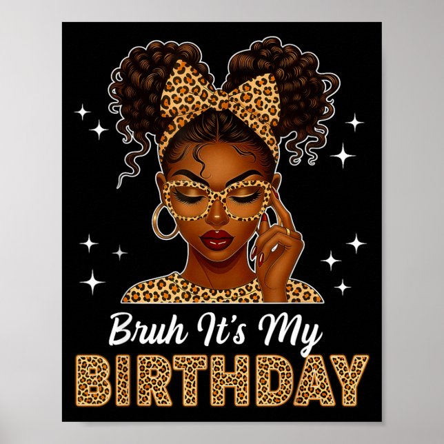 Bruh It's My Birthday Afro Black Girl Women Girl  Poster (Framsidan)
