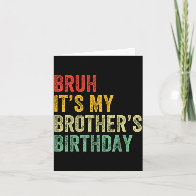 Bruh It's My Brother's Birthday Funny Bday Sister  Kort (Framsida)