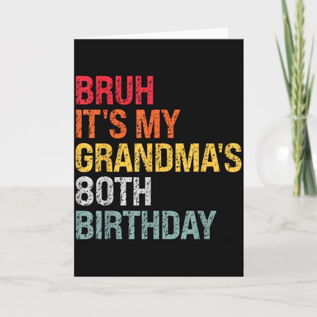 Bruh It's My Grandma's 80th Birthday Queen 80 Year Kort (Framsida)