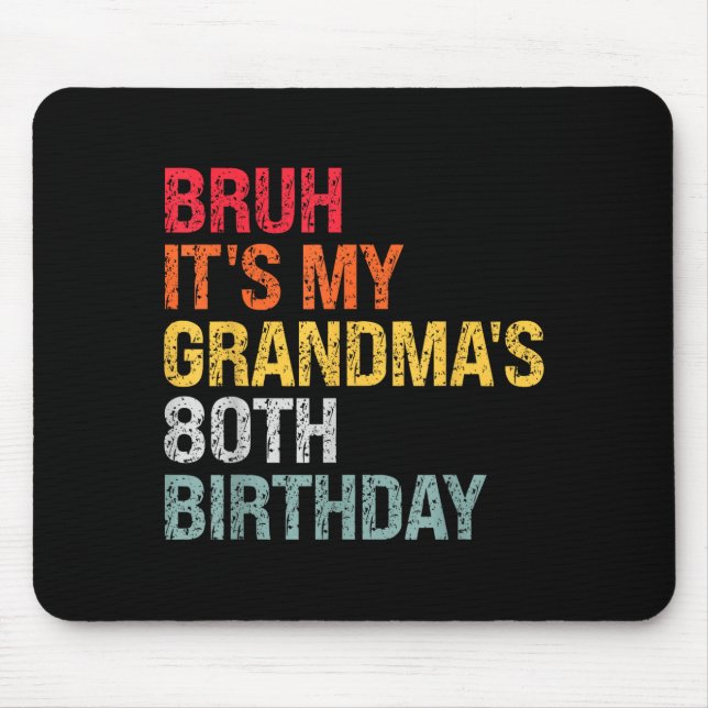 Bruh It's My Grandma's 80th Birthday Queen 80 Year Musmatta (Framsidan)