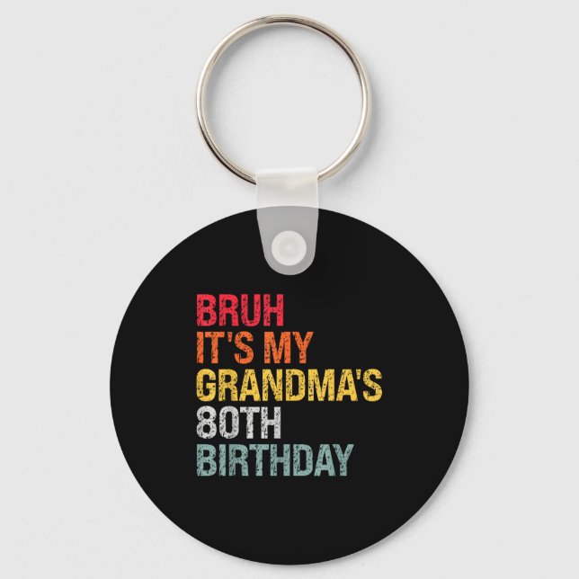 Bruh It's My Grandma's 80th Birthday Queen 80 Year Nyckelring (Framsida)