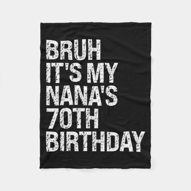 Bruh It's My Nana's 70th Birthday Queen Crown Happ Fleecefilt (Framsidan)