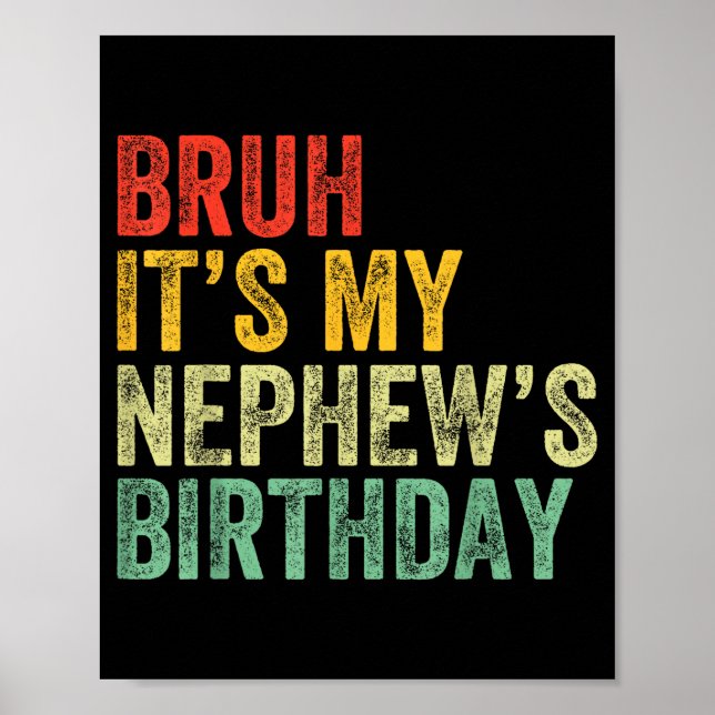 Bruh It's My Nephew's Birthday Funny Birthday Uncl Poster (Framsidan)
