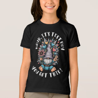 Bruh it's test day you got this funny school motiv t shirt