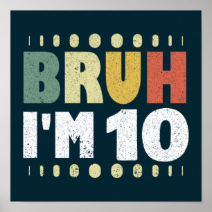 Bruh, jag är 10:e Födelsedagsfestens Vintage Girl  Poster