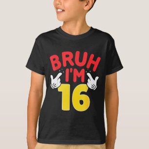 Bruh jag är 16 år gammal presenter pojkar flickor t shirt